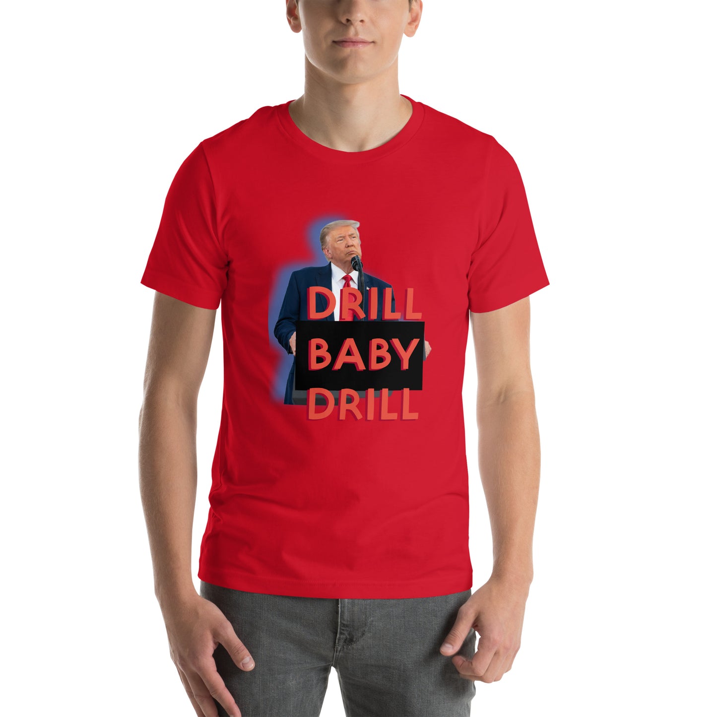 DRILL BABY DRILL Unisex t-shirt