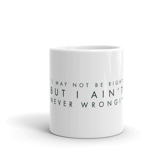 I May Not Be Right | White Mug | THE POP LINE